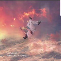 I'M Falling (ft DEMARAH)