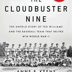 (<E.B.O.O.K.$) 📕 Cloudbuster Nine: The Untold Story of Ted Williams and the Baseball Team That Hel