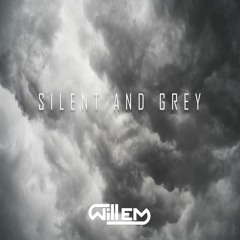 SILENT AND GREY
