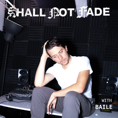 Shall Not Fade: BAILE (DJ Mix)