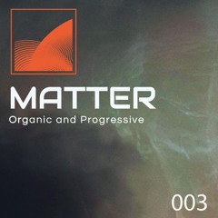 Matter 003