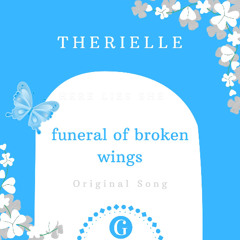 funeral of broken wings [Original Song]