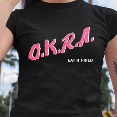Matt Mitchell Okra Eat It Fried T-Shirt