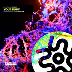 Bass Channels - Your Body (Original Mix) | FREE DOWNLOAD