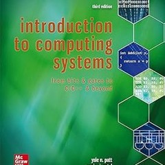 Introduction to Computing Systems: From Bits & Gates to C & Beyond BY: Yale Patt (Author) *Online%
