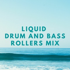 Liquid Drum and Bass Rollers Mix ( August 2021 )