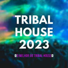 TRIBAL HOUSE | TOP HITS 2023