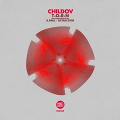 Childov - T-O-R-N (Dysfaction Remix)