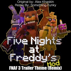 FNAF 3 Trailer Theme (Remix) for the FNAF Mod!
