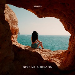 Melkito - Give me a reason (Extended)
