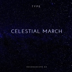 Type - Celestial March (PREVIEW)
