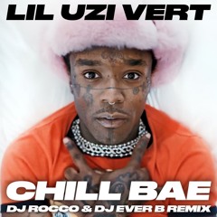 Lil Uzi Vert - Chill Bae (DJ ROCCO & DJ EVER B Remix) *CLICK BUY FOR FULL VERSION*