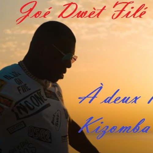 Joe Dwet Filé - A Deux Remix (Kizomba 2020) - By DJ Phemix 💞💓