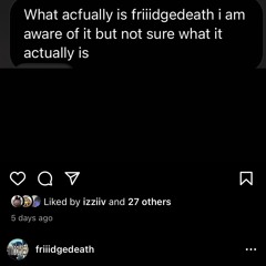 niiightmare (p. d.a.1000) #friiidgedeath