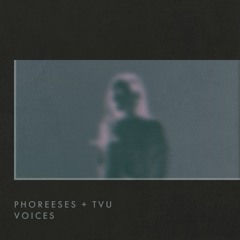 Phoreeses & TVU - Voices