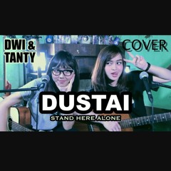 DUSTAI - Stand Here Alone (Cover by DwiTanty).mp3