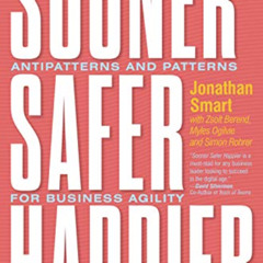 [Access] EBOOK 🖍️ Sooner Safer Happier: Antipatterns and Patterns for Business Agili