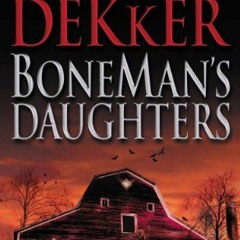 free PDF 📝 BoneMan's Daughters by  Ted Dekker [KINDLE PDF EBOOK EPUB]