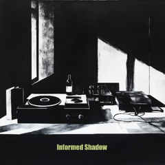 Informed Shadow
