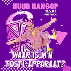 Huub Hangop - Waar Is M'n Tosti Apparaat - ( Sari Remix ) PITCHED