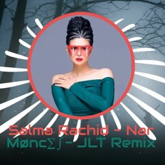 Salma Rachid - Nar (Mønc∑∫ Remix)