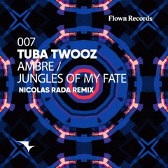 Tuba Twooz - Jungles Of My Fate (Original Mix) [Flown Records]