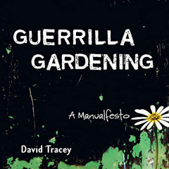 download KINDLE 🎯 Guerrilla Gardening: A Manualfesto by  David Tracey,David Tracey,N