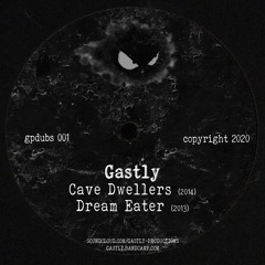 GPDUBS001: Gastly - Cave Dwellers / Dream Eater