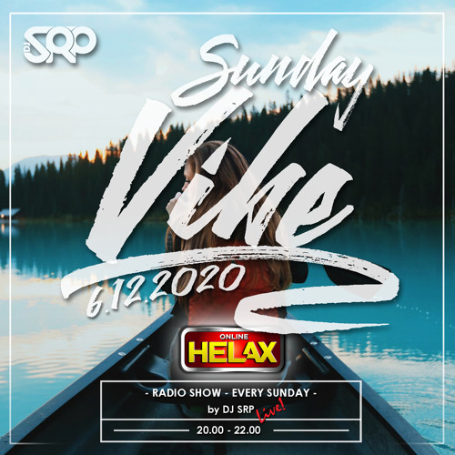SUNDAY VIBE 6.12.2020 radio show by DJ SRP (HELAX online) by DJ Srp