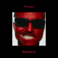 Frozen Movement
