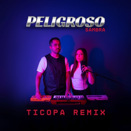 Sambra - Peligroso (Ticopa Remix)