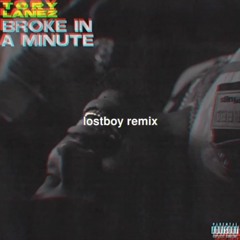 Tory Lanez - Broke In A Minute REMIX