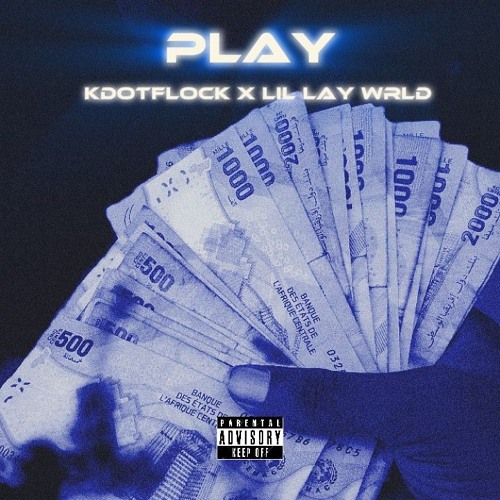 Play (Feat. Lil Lay WRLD)