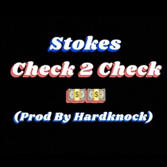 Stokes - Check 2 Check (Prod By Hardknock)