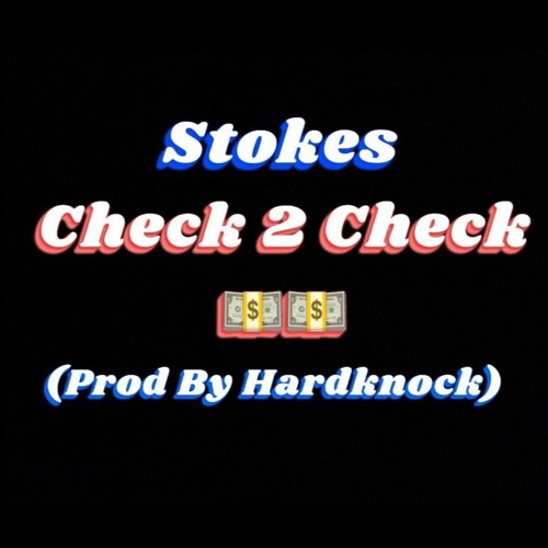 Stokes - Check 2 Check (Prod By Hardknock)