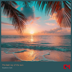 The last ray of the sun