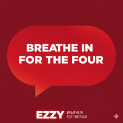 Breathe In For The Four