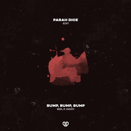 Stream B2K, P. Diddy Bump, Bump, Bump (Parah Dice Edit) [DropUnited
