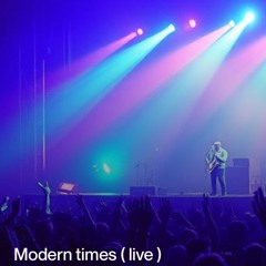 modern times - the very last one(live)