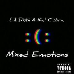 Lil Dobi & Kid Cobra - Mixed Emotions