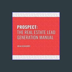 {READ} 🌟 Prospect: The Real Estate Lead Generation Manual PDF