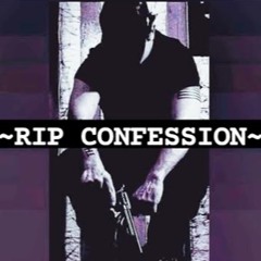 "RIP Confession" -Mason Thompson
