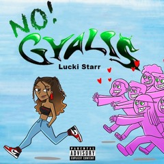 NO GYALIS - Lucki Starr