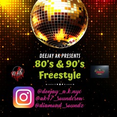 80's and 90's FREESTLE - DEEJAY AK