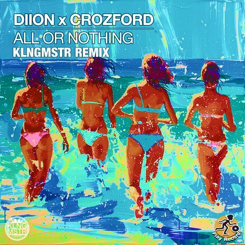 DIION x Crozford - All Or Nothing (KLNGMSTR Remix)