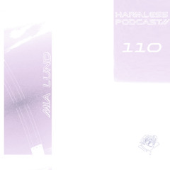 HRMLSS PODCAST SERIES 110 //  Mia Lund