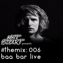 the mix: 006 (baa bar live)