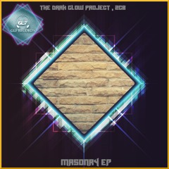 The Dark Glow Project & 2CB. - Masonry (Original Mix)