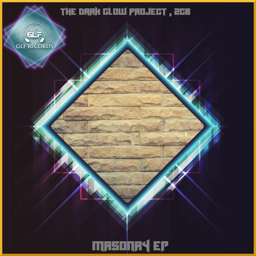 The Dark Glow Project & 2CB. - Masonry (The Dark Glow Project Re Edit )