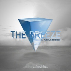 THE BREEZE By AlexUnder Base # 209 [Soundcloud]